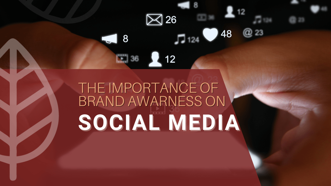 The Importance of Brand Awareness on Social Media