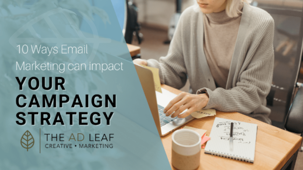 Ways Email Marketing Can Impact Your Campaign Strategy